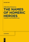 Image for The names of Homeric heroes: problems and interpretations