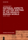 Image for Material Aspects of Letter Writing in the Graeco-Roman World: c. 500 BC - c. AD 300