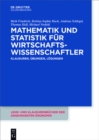 Image for Mathematik und Statistik fur Wirtschaftswissenschaftler: Klausuren, Ubungen und Losungen