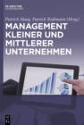 Image for Management kleiner und mittlerer Unternehmen: Strategische Aspekte, operative Umsetzung und Best Practice
