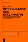 Image for Interrogative und Exklamative: Syntax und Semantik von multiplen wh-Elementen im Franzosischen und Italienischen