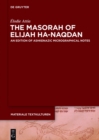 Image for The masorah of Elijah ha-Naqdan: an edition of Ashkenazic micrographical notes