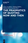 Image for The pragmatics of quoting now and then