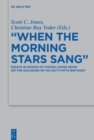 Image for &amp;quote;when the Morning Stars Sang&amp;quote: Essays in Honor of Choon Leong Seow On the Occasion of His Sixty-fifth Birthday