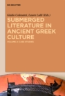 Image for Submerged literature in ancient Greek culture.: (Case studies)