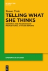 Image for Telling what she thinks: semantics and pragmatics of propositional attitude reports