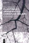 Image for Plantinga&#39;s warranted Christian belief: critical essays with a reply by Alvin Plantinga