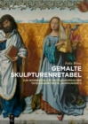 Image for Gemalte Skulpturenretabel: Zur Intermedialitat mitteleuropaischer Tafelmalerei des 15. Jahrhunderts
