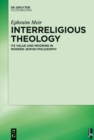 Image for Interreligious theology: its value and mooring in modern Jewish philosophy