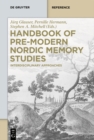 Image for Handbook of Pre-Modern Nordic Memory Studies: Interdisciplinary Approaches