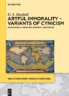 Image for Artful immorality: variants of cynicism : Machiavelli, Gracian, Diderot, Nietzsche : 8