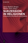 Image for Sukzession in Religionen: Autorisierung, Legitimierung, Wissenstransfer