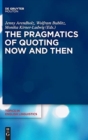 Image for The Pragmatics of Quoting Now and Then