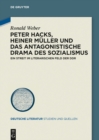 Image for Peter Hacks, Heiner Muller und das antagonistische Drama des Sozialismus: Ein Streit im literarischen Feld der DDR