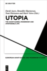 Image for Utopia: the avant-garde, modernism and (im)possible life
