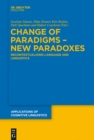 Image for Change of paradigms - new paradoxes: recontextualizing language and linguistics