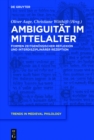 Image for Ambiguitat im Mittelalter: Formen zeitgenossischer Reflexion und interdisziplinarer Rezeption