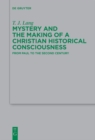 Image for Mystery and the making of a Christian historical consciousness: from Paul to the second century : 219