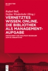 Image for Vernetztes Wissen. Online. Die Bibliothek als Managementaufgabe: Festschrift fur Wolfram Neubauer zum 65. Geburtstag