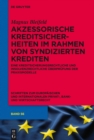 Image for Akzessorische Kreditsicherheiten im Rahmen von syndizierten Krediten: Eine kreditsicherungsrechtliche und insolvenzrechtliche Uberprufung der Praxismodelle : 56