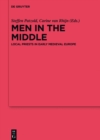 Image for Men in the middle: local priests in early medieval Europe