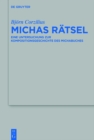 Image for Michas Ratsel: Eine Untersuchung zur Kompositionsgeschichte des Michabuches : Band 483