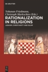 Image for Rationalization in religions: Judaism, Christianity and Islam