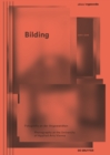 Image for Bilding : Fotografie an der Angewandten / Photography at the University of Applied Arts Vienna 2007–2014