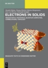 Image for Electrons in solids  : mesoscopics, photonics, quantum computing, correlations, topology