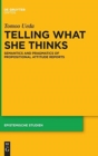 Image for Telling what she thinks  : semantics and pragmatics of propositional attitude reports