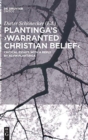 Image for Plantinga&#39;s warranted Christian belief  : critical essays with a reply by Alvin Plantinga