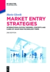 Image for Market entry strategies: internationalization theories, concepts and cases of Asian high-technology firms : Haier, Hon Hai Precision, Lenovo, LG Electronics, Panasonic, Samsung, Sharp, Sony, TCL, Xiaomi
