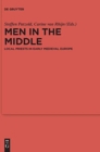 Image for Men in the middle  : local priests in early medieval Europe