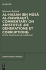 Image for Al-hasan ibn musa al-nawbakhti, commentary on Aristotle &#39;De generatione et corruptione&#39;  : edition, translation and commentary