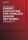 Image for Energy Harvesting for Wireless Sensor Networks : Technology, Components and System Design