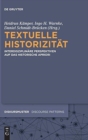 Image for Textuelle Historizitat : Interdisziplinare Perspektiven auf das historische Apriori