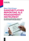 Image for Ganzheitliches Reporting als Management-Instrument: Ein kennzahlenbasierter Ansatz zur Nachhaltigkeits-Implementierung