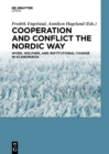 Image for Cooperation and conflict the Nordic way: work, welfare, and institutional change in Scandinavia