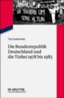 Image for Die Bundesrepublik Deutschland Und Die Turkei 1978 Bis 1983