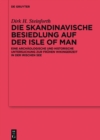 Image for Die Skandinavische Besiedlung Auf Der Isle of Man: Eine Archaologische Und Historische Untersuchung Zur Fruhen Wikingerzeit in Der Irischen See