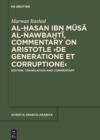 Image for Al-hasan ibn musa al-nawbakhti, commentary on Aristotle &#39;De generatione et corruptione&#39;: edition, translation and commentary