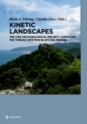 Image for Kinetic landscapes: the Cide Archaeological Project : surveying the Turkish Western Black Sea Region