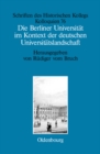 Image for Die Berliner Universitat im Kontext der deutschen Universitatslandschaft nach 1800, um 1860 und um 1910