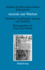 Image for Autoritat und Wahrheit: Kirchliche Vorstellungen, Normen und Verfahren (13. bis 15. Jahrhundert)