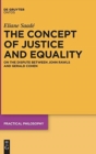 Image for The concept of justice and equality  : on the dispute between John Rawls and Gerald Cohen