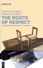 Image for The Roots of Respect : A Historic-Philosophical Itinerary