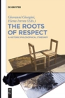 Image for The Roots of Respect : A Historic-Philosophical Itinerary