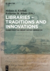 Image for Libraries - Traditions and Innovations: Papers from the Library History Seminar XIII