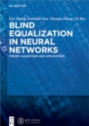 Image for Blind Equalization in Neural Networks: Theory, Algorithms and Applications
