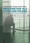 Image for Medizinethik als Ethik der Pflege: Auf dem Weg zu einem klinischen Pragmatismus